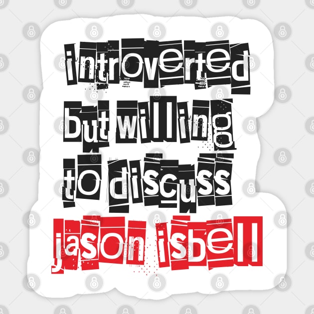 Introverted & Music-Jason Isbell Sticker by CreatenewARTees